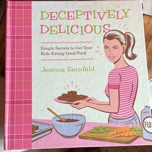 Deceptively Delicious Cookbook by Jessica Seinfeld -  2007 1st edition spiral